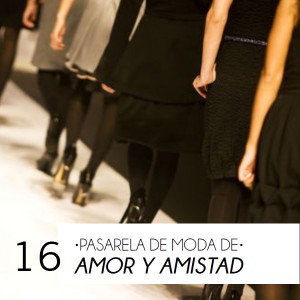 16 de Septiembre | Pasarela de Moda de Amor y Amistad