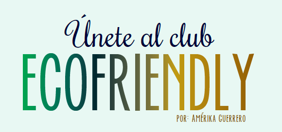 Únete al Club Ecofriendly