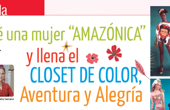 MODA | Sé una Mujer «Amazónica» y Llena el Closet de Color, Aventura y Alegría