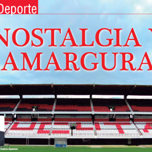 DEPORTE | Nostalgia y Amargura