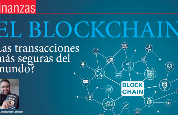 FINANZAS | El Blockchain, Las Transacciones Más Seguras del Mundo?