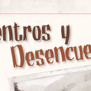 CRÓNICA | Encuentros y Desencuentros