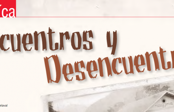 CRÓNICA | Encuentros y Desencuentros