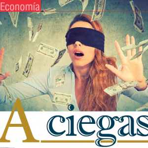 Economía | A Ciegas