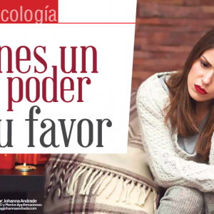 Psicología | Tienes un Poder a Tu Favor