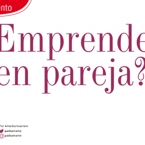 EMPRENDIMIENTO | ¿Emprender en Pareja?