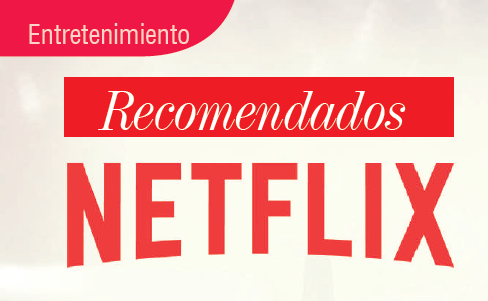 ENTRETENIMIENTO | RECOMENDADOS NETFLIX