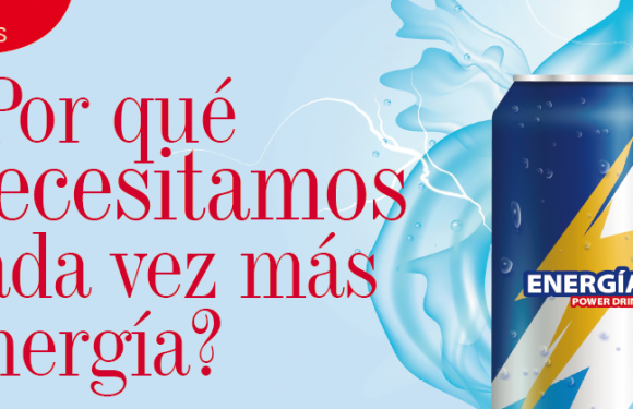TENDENCIAS | ¿POR QUÉ NECESITAMOS CADA VEZ MÁS ENERGÍA?