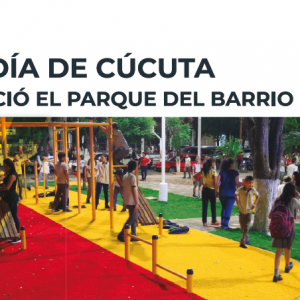 CIUDAD | ALCALDÍA DE CÚCUTA EMBELLECIÓ EL PARQUE DEL BARRIO POPULAR