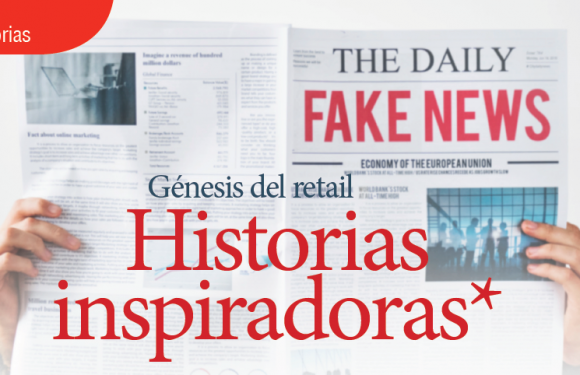 HISTORIAS | GÉNESIS DEL RETAIL HISTORIAS INSPIRADORAS, ENEMIGOS REALES