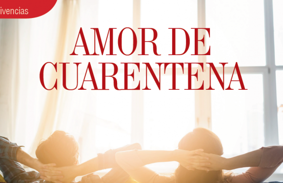 VIVENCIAS | AMOR DE CUARENTENA