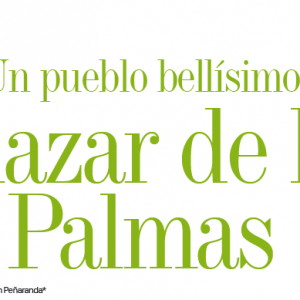 CRONICA | UN PUEBLO BELLÍSIMO SALAZAR DE LAS PALMAS