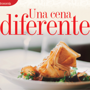 GASTRONOMÍA | UNA CENA DIFERENTE