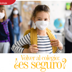 SICOLOGÍA | VOLVER AL COLEGIO: ¿ES SEGURO?