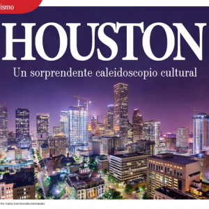 TURISMO | HOUSTON UN SORPRENDENTE CALIDOSCOPIO CULTURAL