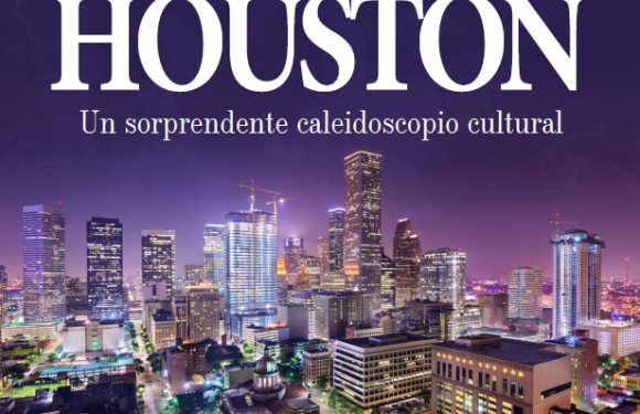 TURISMO | HOUSTON UN SORPRENDENTE CALIDOSCOPIO CULTURAL