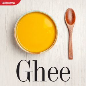 GASTRONOMÍA | GHEE