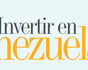 INVITACIÓN ¿INVERTIR EN VENEZUELA?