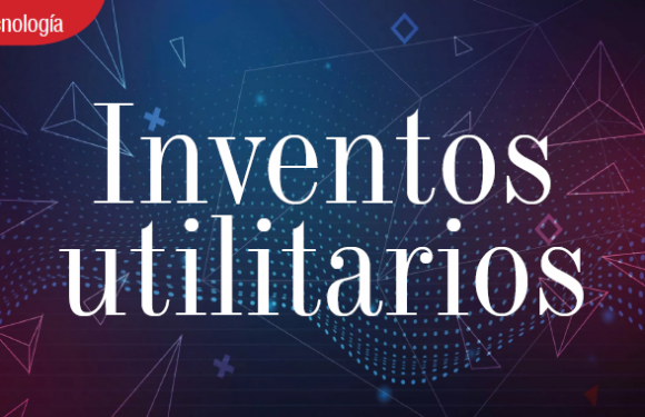 TECNOLOGÍA | INVENTOS UTILITARIOS