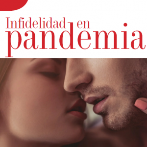 GENTE | INFIDELIDAD EN PANDEMIA