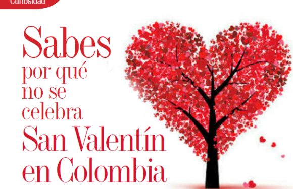CURIOSIDADES | SABES POR QUÉ NO SE CELEBRA SAN VALENTÍN EN COLOMBIA
