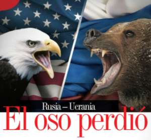 RUSIA – UCRANIA | EL OSO PERDIÓ