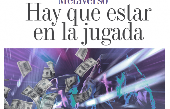 ACTUALIDAD | METAVERSO HAY QUE ESTAR EN LA JUGADA