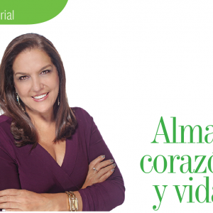 EDITORIAL | ALMA, CORAZÓN Y VIDA