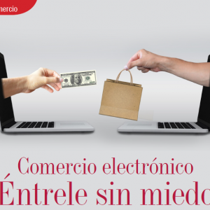 COMERCIO | COMERCIO ELECTRÓNICO ÉNTRELE SIN MIEDO