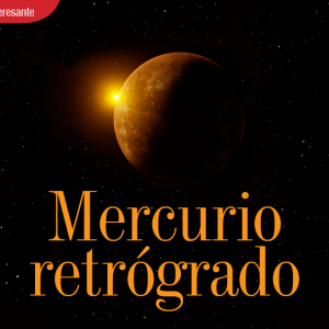 INTERESANTE | MERCURIO RETRÓGRADO
