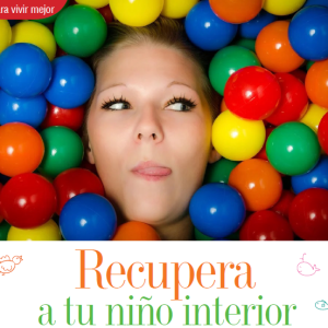 PARA VIVIR MEJOR | RECUPERA A TU NIÑO INTERIOR