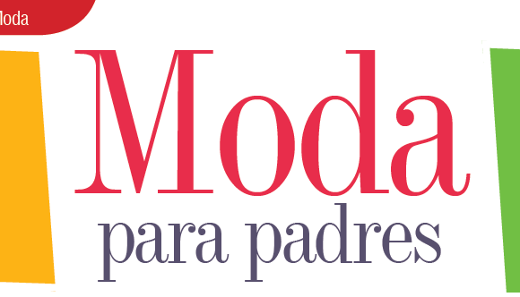 MODA | MODA PARA PADRES