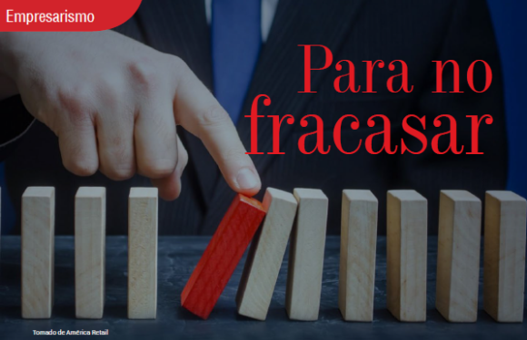 EMPRESARISMO | PARA NO FRACASAR