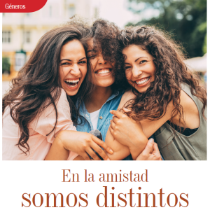 GENEROS | EN LA AMISTAD SOMOS DISTINTOS