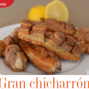 GASTRONOMÍA | GRAN CHICHARRON