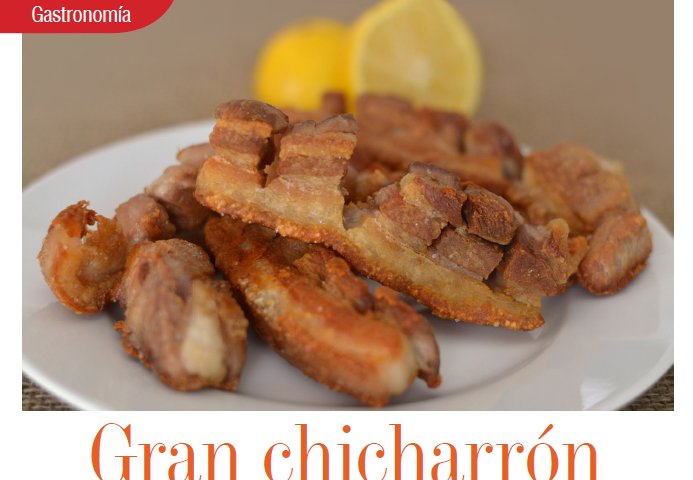 GASTRONOMÍA | GRAN CHICHARRON GASTRONOMÍA | GRAN CHICHARRON