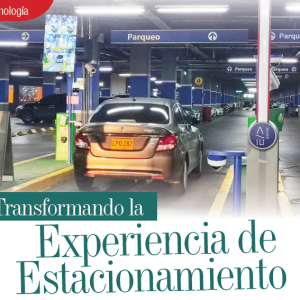 TECNOLOGÍA | TRANSFORMANDO LA EXPERIENCIA DE ESTACIONAMIENTO