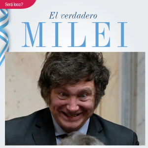 SERÁ LOCO? | EL VERDADERO MILEI