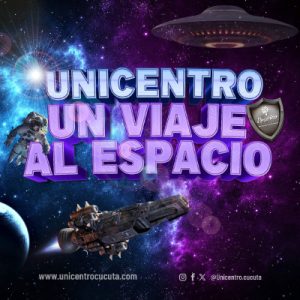 UNICENTRO, UN VIAJE AL ESPACIO