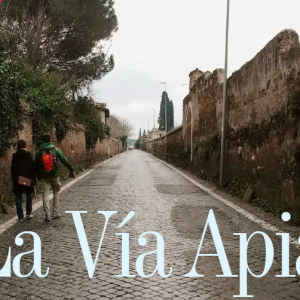 CAMINOS | LA VÍA APIA