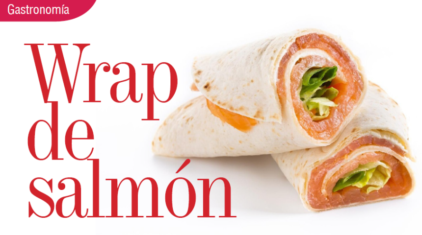 GASTRONOMÍA | WRAP DE SALMÓN